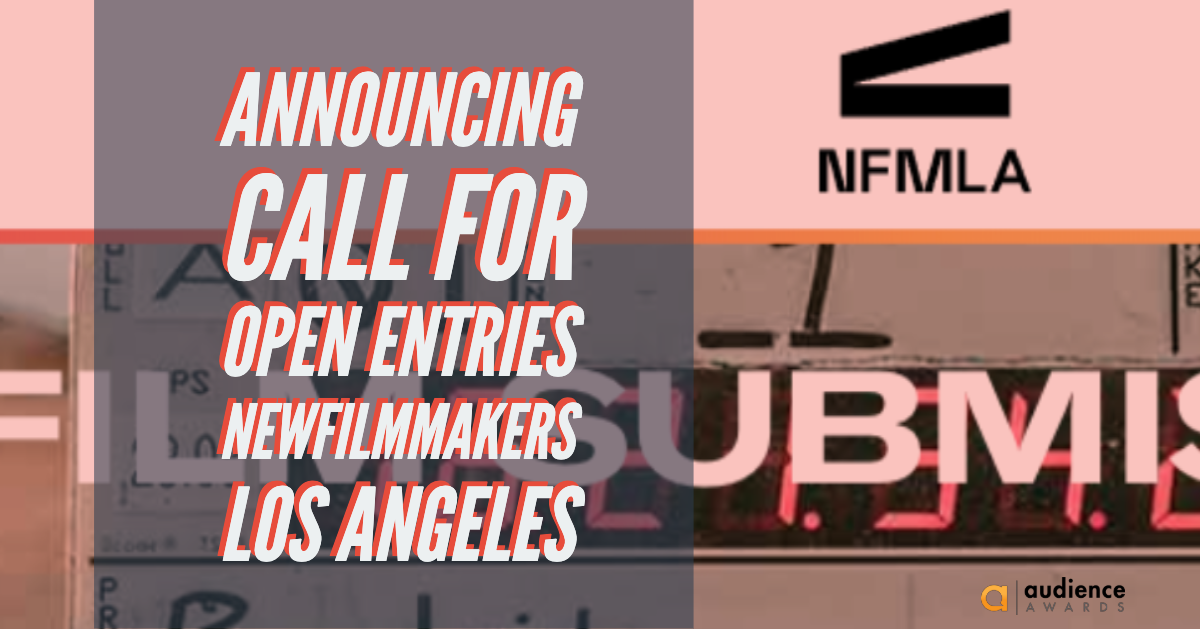 Announcing Call for Open Entries for NewFilmmakers Los Angeles